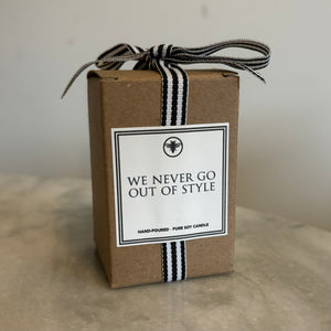 We Never Go Out Of Style Candle